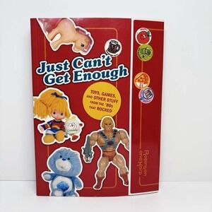 Just Can't Get Enough: Toys, Games, and Other Stuff from the 80s that Rocked